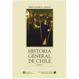 Historia General De Chile Tomo 05