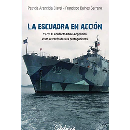 La Escuadra En Accion - 1978: El Conflicto Chile-argentina