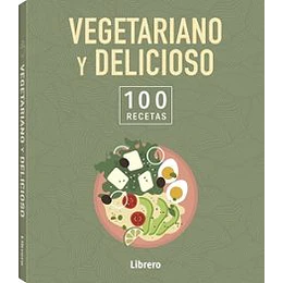100 Recetas Vegetariano Y Delicioso