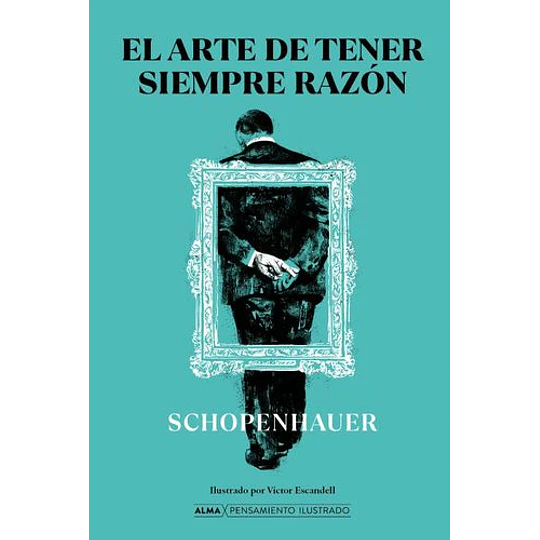 El Arte De Tener Siempre Razon