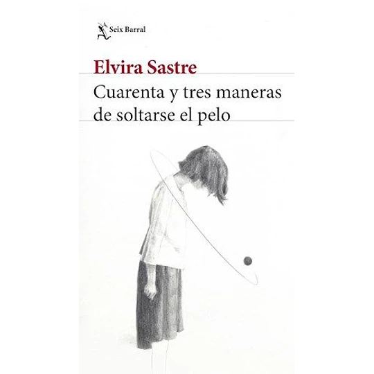 Cuarenta Y Tres Maneras De Soltarse El Pelo