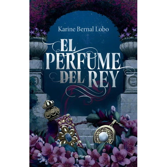 Saga Rey 1 - El Perfume Del Rey (Edicion De Lujo)