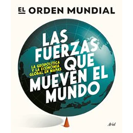 Las Fuerzas Que Mueven El Mundo