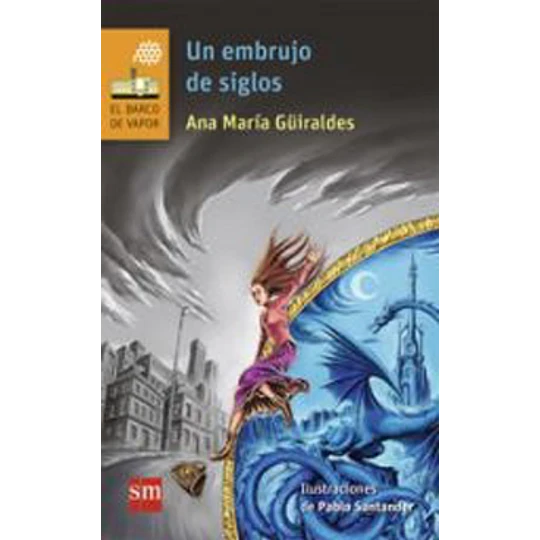 Un Embrujo De Siglos (Naranja -39)