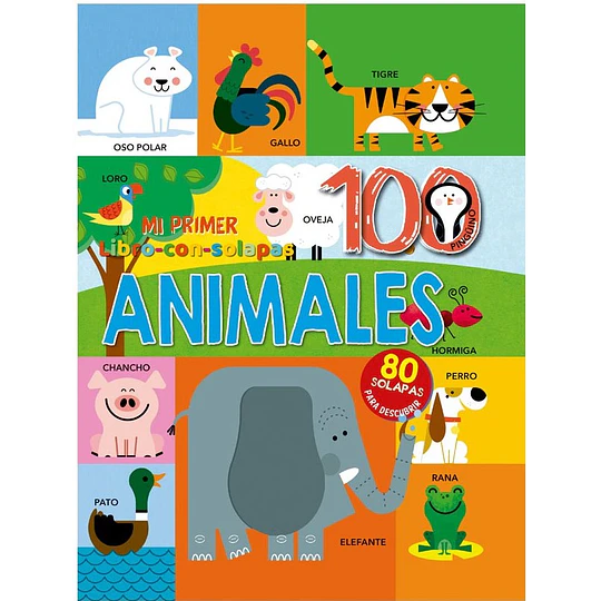 Mi Primer Libro Con Solapas - 100 Animales