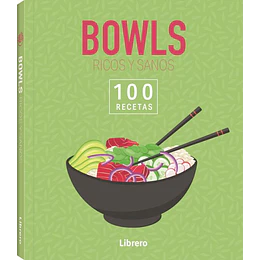 100 Recetas Bowls Ricos Y Sanos