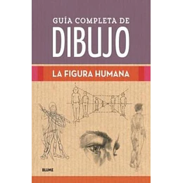 Guia Completa De Dibujo . Figura Humana