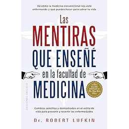 Las Mentiras Que Enseñe En La Facultad De Medicina.