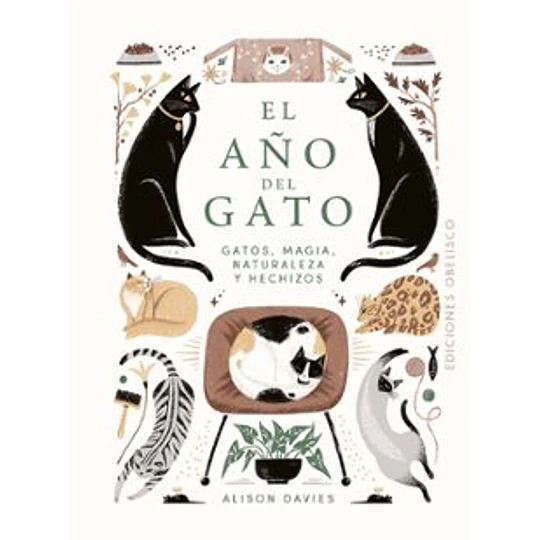 El Año Del Gato. Gatos, Magia, Naturaleza Y Hechizos.