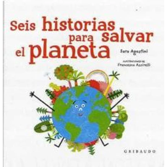 Seis Historias Para Salvar El Planeta