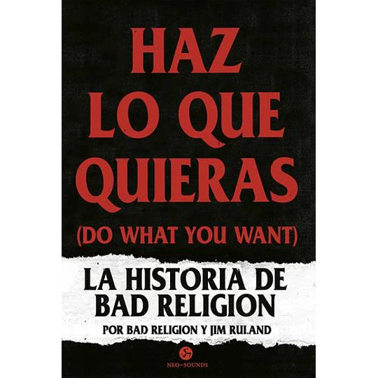 Haz Lo Que Quieras (Do What You Want). La Historia De Bad Religion