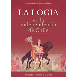 La Logia En La Independencia De Chile
