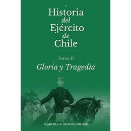 Historia Del Ejercito De Chile - Tomo Ii
