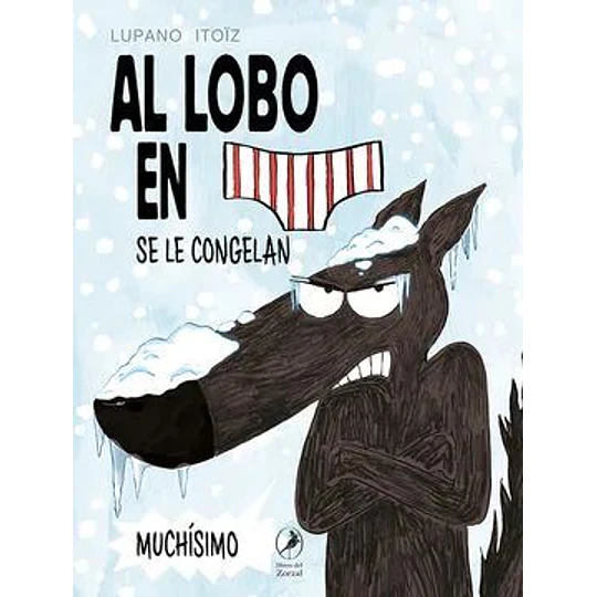 El Lobo En Calzoncillos 3: Se Le Congelan Muchísimo