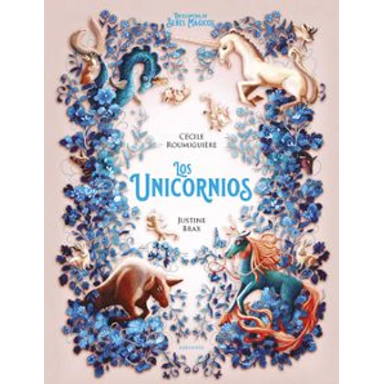 Los Unicornios (Enciclopedia De Seres Mágicos)
