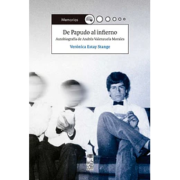 De Papudo Al Infierno. Autobiografía De Andrés Valenzuela Morales