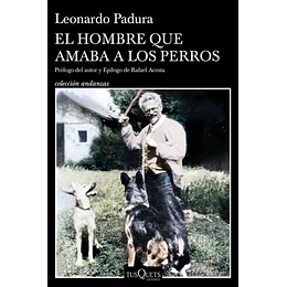El Hombre Que Amaba A Los Perros (Edición 15 Aniversario)