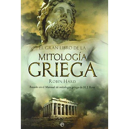 El Gran Libro De La Mitologia Griega: Basado En El Manual De Mitologia Griega De H. J. Rose