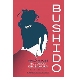 Clasicos Alma - Bushido: El Codigo Samurai