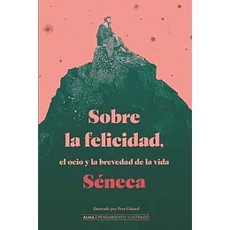 Sobre La Felicidad, El Ocio Y La Brevedad De La Vida