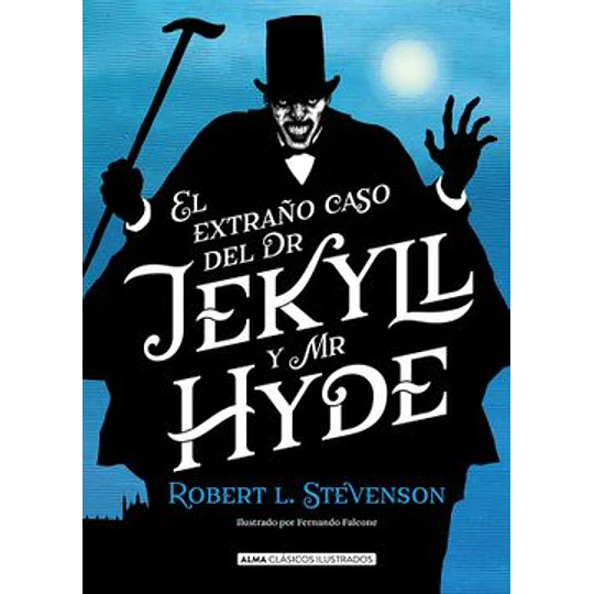 Clasicos Alma - El Extraño Caso Del Dr Jekyll Y Mr Hyde