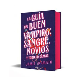Guia Del Buen Vampiro: Sangre, Novios Y Todo Lo Demas