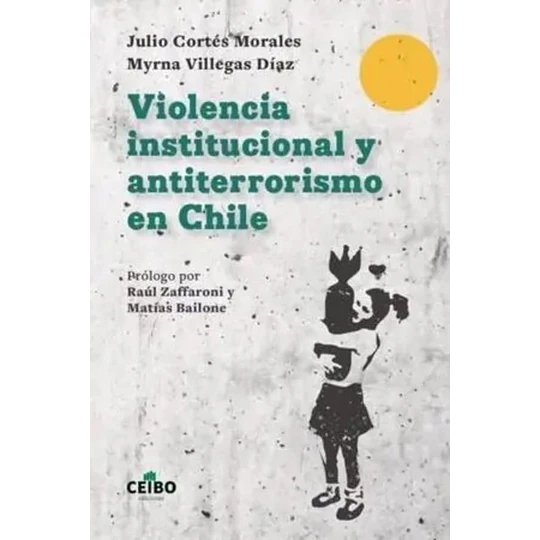 Violencia Institucional Y Antiterrorismo En Chile