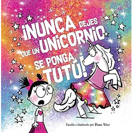Nunca Dejes Que Un Unicornio Se Ponga Tutu