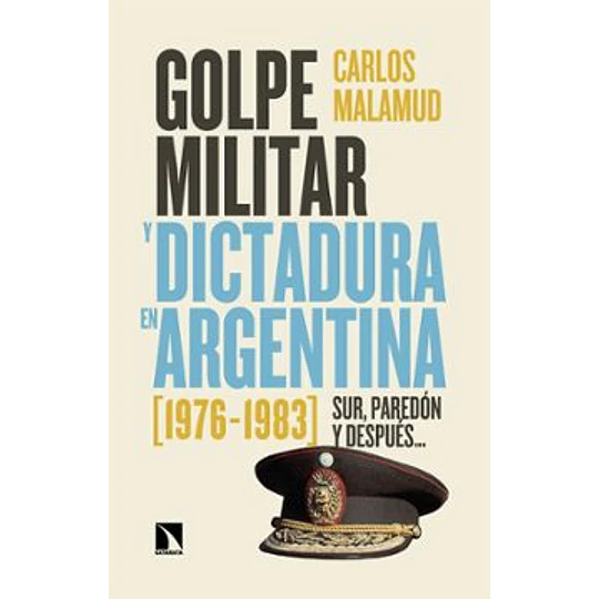 Golpe Militar Y Dictadura En Argentina (1976-1983)