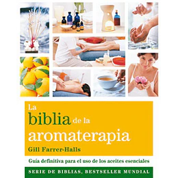 La Biblia De La Aromaterapia