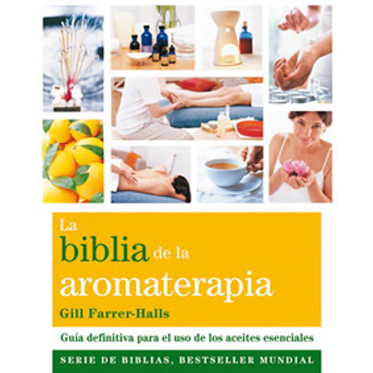 La Biblia De La Aromaterapia