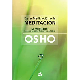 De La Medicacion A La Meditacion