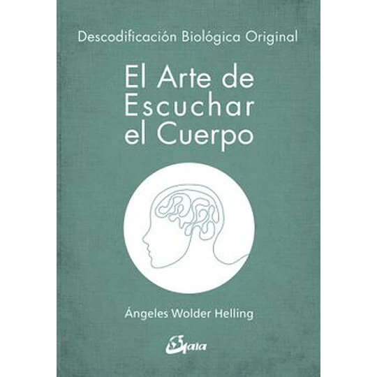 El Arte De Escuchar El Cuerpo