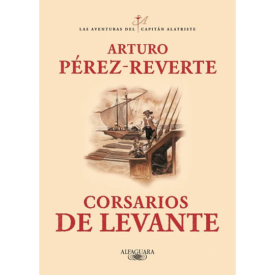 Las Aventuras Del Capitan Alatriste 6 - Corsarios De Levante
