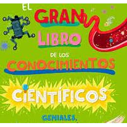 Gran Libro De Los Conocimientos Cientificos Geniales Raros E Increibles, El