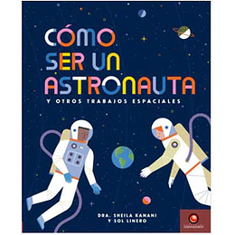 Como Ser Un Astronauta