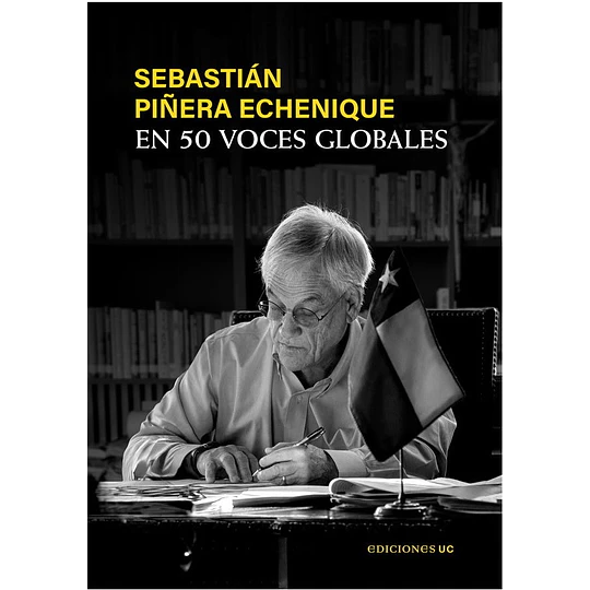 Sebastían Piñera Echenique - En 50 Voces Globales