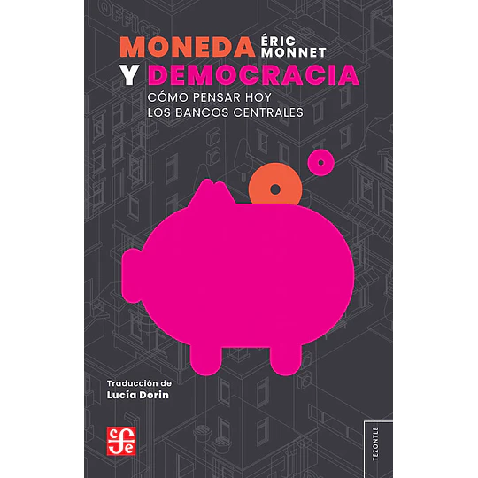 Moneda Y Democracia Como Pensar Los Bancos Centrales