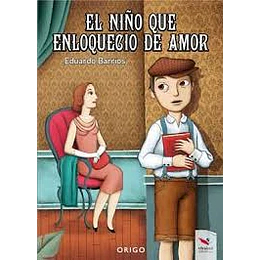 El Niño Que Enloquecio De Amor