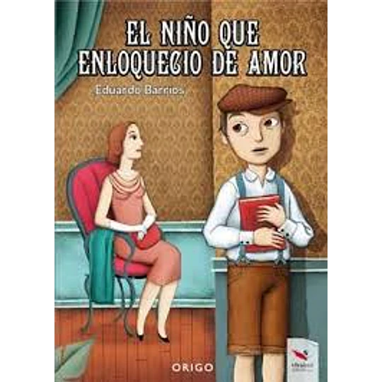 El Niño Que Enloquecio De Amor