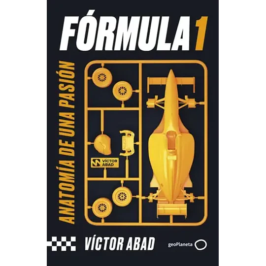 Formula 1: Anatomia De Una Pasion