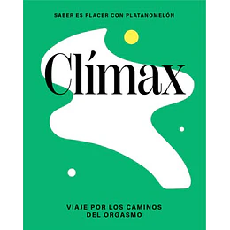 Climax - Viaje Por Los Caminos Del Orgasmo