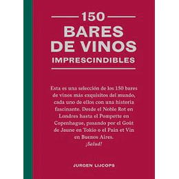 150 Bares De Vinos Imprescindibles