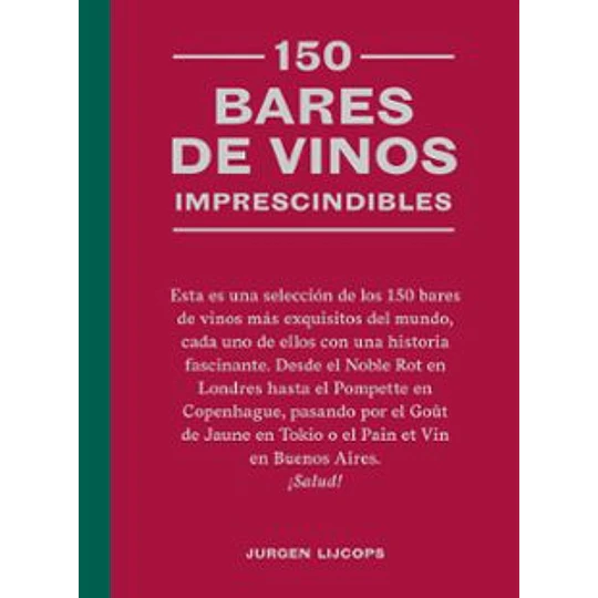 150 Bares De Vinos Imprescindibles