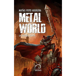 Metal World: La Cruzada Secreta