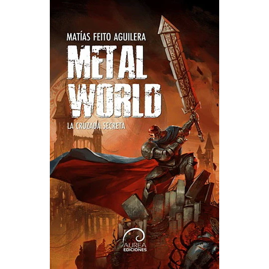 Metal World: La Cruzada Secreta