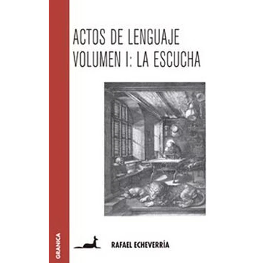 Actos De Lenguaje Volumen I La Escucha