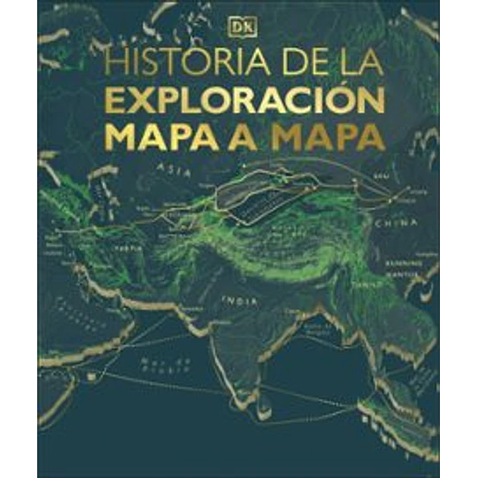 Historia De La Exploracion - Mapa A Mapa