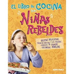 El Libro De Cocina Para Niñas Rebeldes