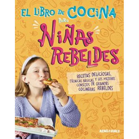 El Libro De Cocina Para Niñas Rebeldes